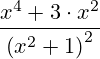 (x^4+3*x^2)/(x^2+1)^2